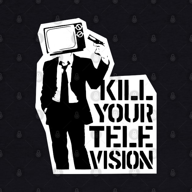 Kill Your Television by CultureClashClothing